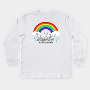 I'm Only Happy When It Rains But Even Then Not So Much / Nihilism Art Kids Long Sleeve T-Shirt